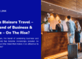 Bleisure is the New Business Class: Why Mixing Work and Travel Works